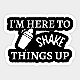 I'm here to shake things up! Sticker